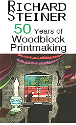 Richard Steiner
50 YEARS of Woodblock Printmaking